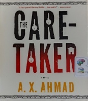 The Caretaker written by A.X. Ahmad performed by Sam Dastor on Audio CD (Unabridged)